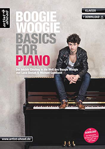 Boogie Woogie Basics for Piano: Der leichte Einstieg in die Welt des Boogie Woogie (inkl. Download). Lehrbuch für Klavier. Klavierschule. Klavierstücke. Klaviernoten. Musiknoten. von Artist Ahead Musikverlag